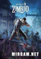 Project Zomboid (2011) / Проект Зомбоид Project Zomboid (2011) / Проект Зомбоид